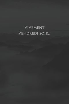 portada Vivement vendredi soir: Carnet de note Mon petit carnet - 110 pages vierges - format 6x9 po - Made In France