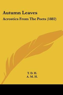portada autumn leaves: acrostics from the poets (1882) (en Inglés)