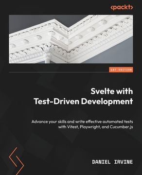 portada Svelte with Test-Driven Development: Advance your skills and write effective automated tests with Vitest, Playwright, and Cucumber.js (in English)