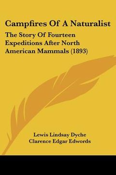 portada campfires of a naturalist: the story of fourteen expeditions after north american mammals (1893)