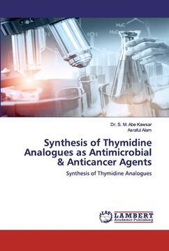 portada Synthesis of Thymidine Analogues as Antimicrobial & Anticancer Agents (en Inglés)