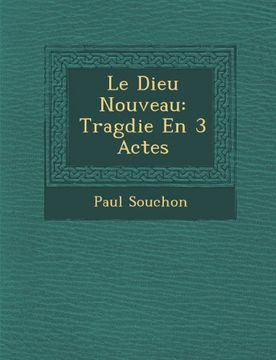 portada Le Dieu Nouveau: Tragdie En 3 Actes (French Edition)