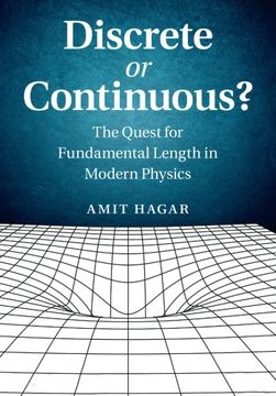portada Discrete or Continuous? The Quest for Fundamental Length in Modern Physics 