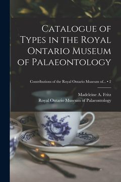 portada Catalogue of Types in the Royal Ontario Museum of Palaeontology; 2 (en Inglés)
