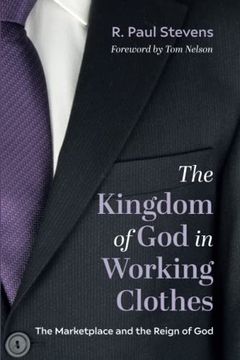 portada The Kingdom of god in Working Clothes: The Marketplace and the Reign of god 