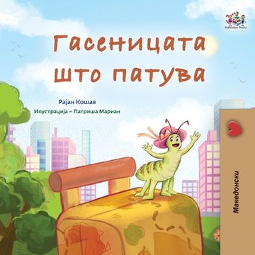 portada The Traveling Caterpillar (Macedonian Children's Book)