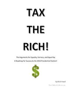 portada Tax The Rich!: The Arguments for Equality, Fairness, and Equal Pay (en Inglés)
