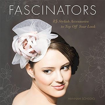portada Fascinators: 25 Stylish Accessories to top off Your Look (in English)