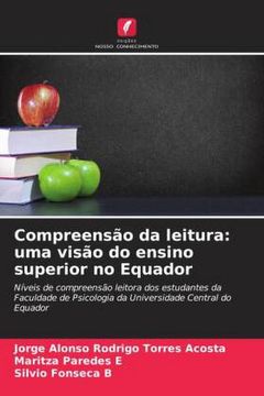 portada Compreensão da Leitura: Uma Visão do Ensino Superior no Equador: Níveis de Compreensão Leitora dos Estudantes da Faculdade de Psicologia da Universidade Central do Equador