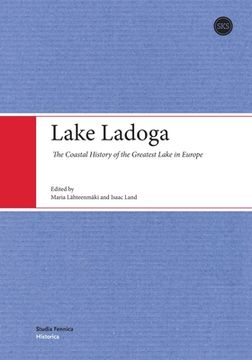 portada Lake Ladoga: The Coastal History of the Greatest Lake in Europe (en Inglés)
