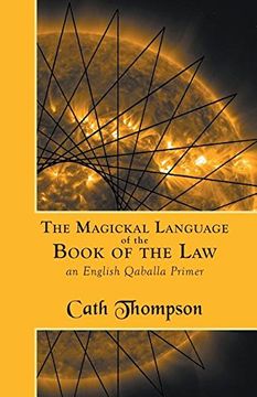 portada The Magickal Language of the Book of the Law: An English Qaballa Primer (en Inglés)