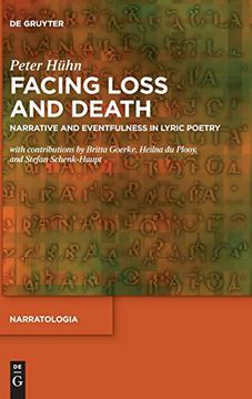 portada Facing Loss and Death: Narrative and Eventfulness in Lyric Poetry (Narratologia) (in English)