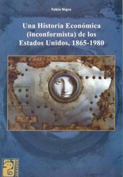 portada Una Historia Economica Inconformista de los Estados Unidos, 1865-1980 (in Spanish)