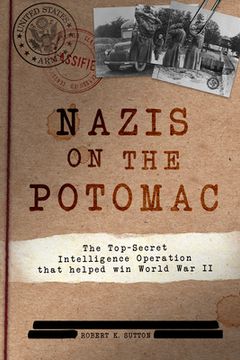 portada Nazis on the Potomac: The Top-Secret Intelligence Operation That Helped Win World War II (en Inglés)