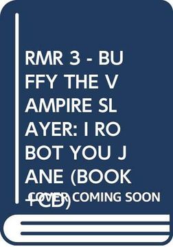 portada Rmr 3 - Buffy the Vampire Slayer: I Robot you Jane (Book+Cd)