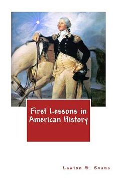 portada First Lessons in American History (en Inglés)