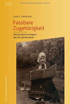 portada Fassbare Zugehörigkeit: Deutschsein im Ungarn des 20. Jahrhunderts