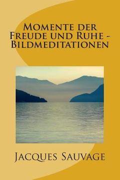 portada Momente der Freude und Ruhe - Bildmeditationen (en Alemán)