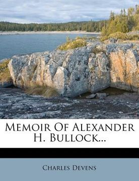 portada memoir of alexander h. bullock... (en Inglés)