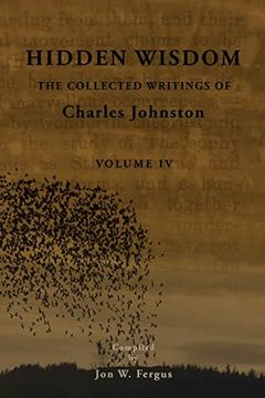 portada Hidden Wisdom V. 4: Collected Writings of Charles Johnston (Hidden Wisdom: Collected Writings of Charles Johnston)
