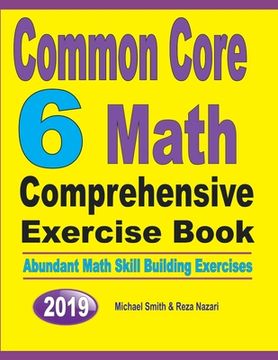 portada Common Core 6 Math Comprehensive Exercise Book: Abundant Math Skill Building Exercises (en Inglés)