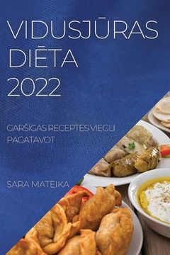 portada VidusjŪras DiĒta 2022: GarsĪgas Receptes Viegli Pagatavot (en Letonia)
