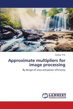 portada Approximate multipliers for image processing (en Inglés)