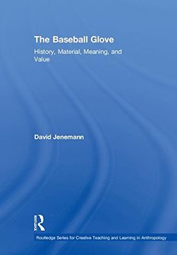 portada The Baseball Glove: History, Material, Meaning, and Value (en Inglés)