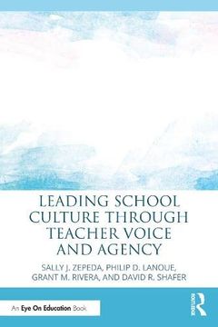 portada Leading School Culture Through Teacher Voice and Agency 