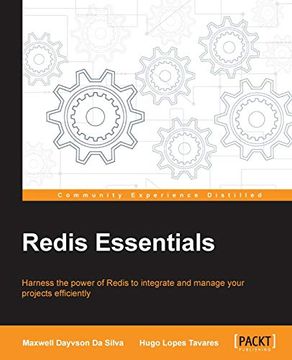 portada Redis Essentials: Harness the Power of Redis to Integrate and Manage Your Projects Efficiently (en Inglés)