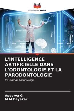 portada L'Intelligence Artificielle Dans l'Odontologie Et La Parodontologie (en Francés)