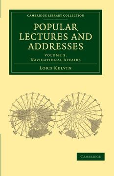 portada Popular Lectures and Addresses 3 Volume Set: Popular Lectures and Addresses: Volume 3, Navigational Affairs Paperback (Cambridge Library Collection - Physical Sciences) (in English)