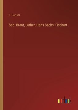 portada Seb. Brant, Luther, Hans Sachs, Fischart (en Alemán)