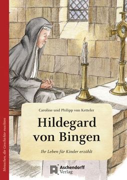 portada Hildegard von Bingen. Wie Eine Kleine Feder: Ihr Leben für Kinder Erzählt (in German)