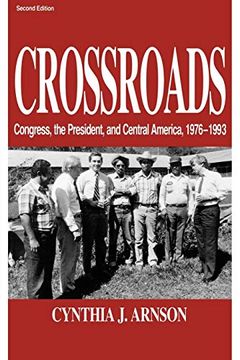 portada Crossroads: Congress, the President, and Central America, 1976–1992 (en Inglés)