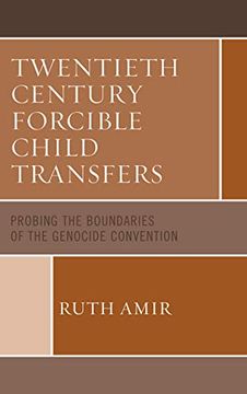 portada Twentieth Century Forcible Child Transfers: Probing the Boundaries of the Genocide Convention (en Inglés)