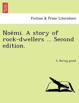 portada noe mi. a story of rock-dwellers ... second edition. (en Inglés)
