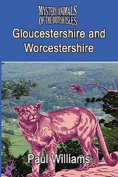 portada the mystery animals of the brtish isles: gloucestershire and worcestershire (en Inglés)