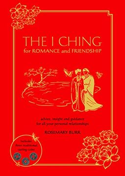 portada The I-Ching for Romance and Friendship: Advice, Insight, and Guidance for all Your Personal Relationships (in English)