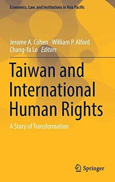 portada Taiwan and International Human Rights: A Story of Transformation (Economics, Law, and Institutions in Asia Pacific) (en Inglés)