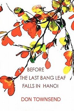 portada before the last bang leaf falls in hanoi (en Inglés)