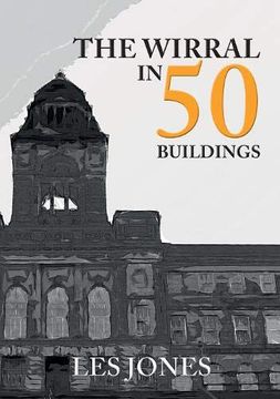 portada The Wirral in 50 Buildings (en Inglés)