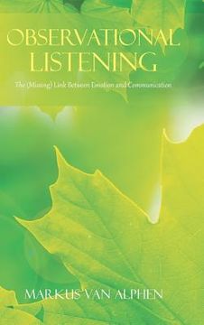 portada Observational Listening: The (Missing) Link Between Emotion and Communication (en Inglés)