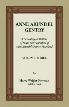 portada Anne Arundel Gentry, a Genealogical History of Some Early Families of Anne Arundel County, Maryland, Volume 3 