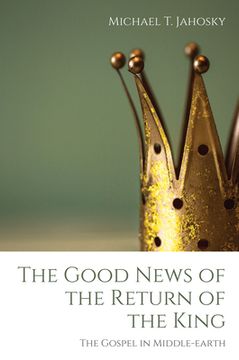 portada The Good News of the Return of the King (en Inglés)