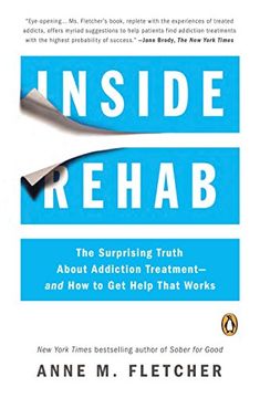 portada Inside Rehab: The Surprising Truth About Addiction Treatment--And how to get Help That Works (en Inglés)
