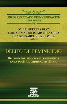 portada Delito de Feminicidio.Dialogo Polisemico y su Emergencia en la Política Criminal Sistemica (in Spanish)