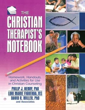 portada The Christian Therapist's Notebook: Homework, Handouts, and Activities for Use in Christian Counseling (en Inglés)