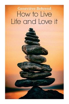 portada How to Live Life and Love it 