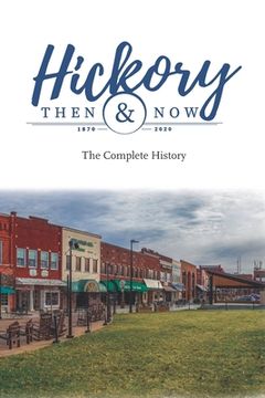 portada Hickory Then and Now the Complete History 